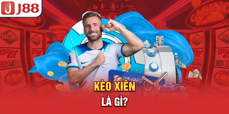 Kèo Xiên - Hướng Dẫn Chơi và Chiến Lược Tối Ưu 6 Kèo xiên là gì?