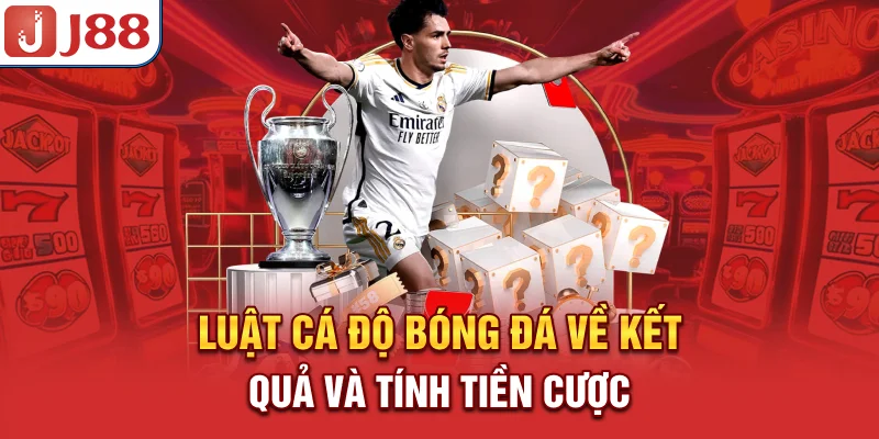 Luật Cá Độ Bóng Đá Nhà Cái - Quy Tắc và Điều Khoản Cược 8 Luật cá độ bóng đá về kết quả và tính tiền cược