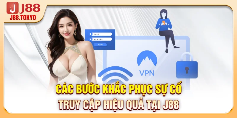 J88 Bị Chặn? 5 Phút Xử Lý Triệt Để Lỗi Truy Cập Ngay Hôm Nay 6 Các bước khắc phục sự cố truy cập hiệu quả tại J88